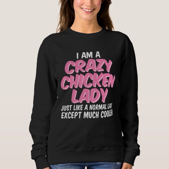 Crazy Chicken Lady Chickens Sweatshirt (Vorderseite)