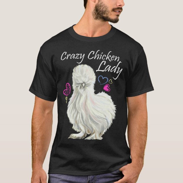 Crazy Chicken Lady for Mother Of Chickens Silkie c T-Shirt (Vorderseite)