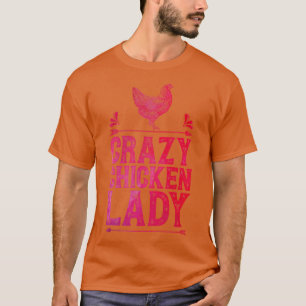 Crazy Chicken Lady Funny Farm Geflügel Geschenk T-Shirt