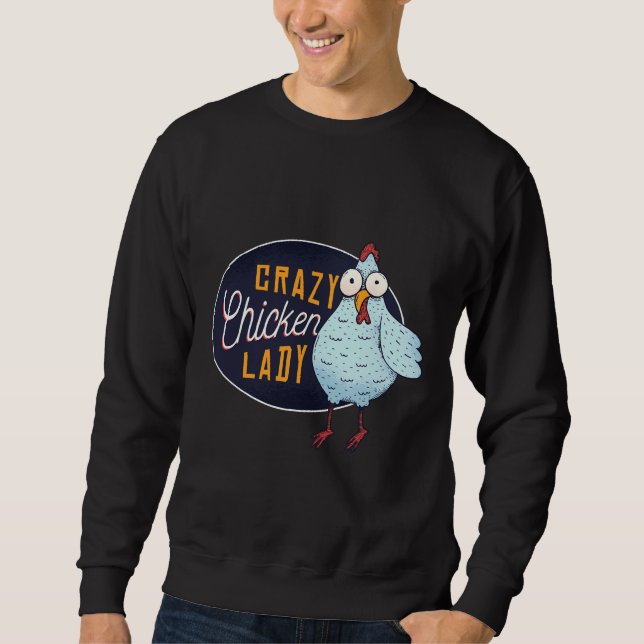 Crazy Chicken Lady   Sweatshirt (Vorderseite)