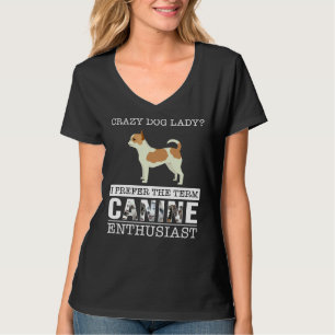 Crazy Chihuahua Dog Lady I bevorzuge die Term Cani T-Shirt