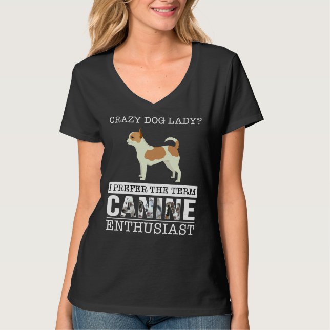 Crazy Chihuahua Dog Lady I bevorzuge die Term Cani T-Shirt (Vorderseite)