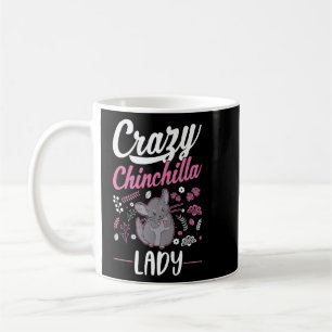 Crazy Chinchilla lady Chinchilla Girl Kaffeetasse