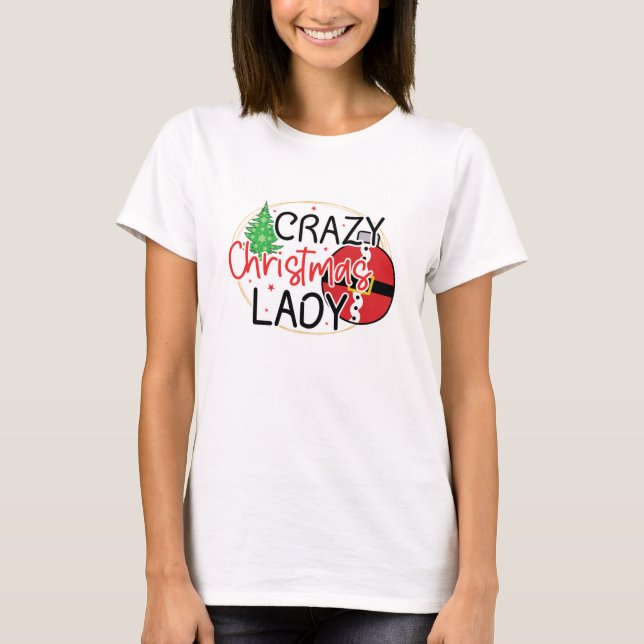 Crazy Christmas Lady - Funny Women Christmas T-Shirt (Vorderseite)