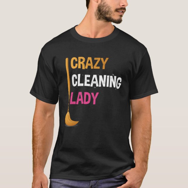 Crazy Cleaning Lady Funny Cleaner Graphic Tee for  (Vorderseite)