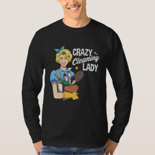 Crazy Cleaning Lady Housekeeper Haushaltshaus T-Shirt