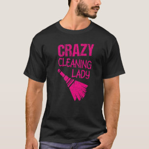 Crazy Cleaning Lady Housekeepers Haushaltshilfe Se T-Shirt