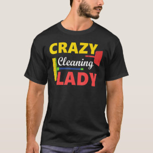 Crazy Cleaning Lady Housekeepers Reinigung Ladys T-Shirt