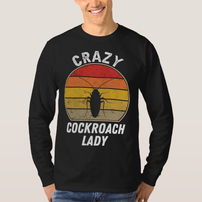 Crazy Cockroach Lady   Cockroach Insect Woman T-Shirt (Vorderseite)