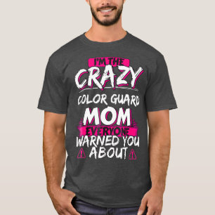 Crazy Color Guard Mama Funny Hobby Geschenk T-Shirt