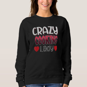 Crazy Cooking Lady Women Sweatshirt