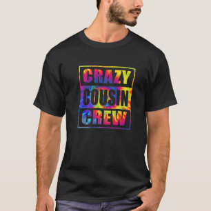 Crazy Cousin Crew Cousin Squad Matching Gefärbte K T-Shirt