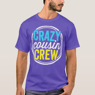 Crazy Cousin Crew Funny Family Wiedersehen Vacatio T-Shirt
