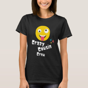 Crazy Cousin Crew Kinder Erwachsene junge Mädchen T-Shirt