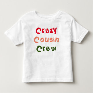 Crazy Cousin Crew Kleinkind T - Shirt