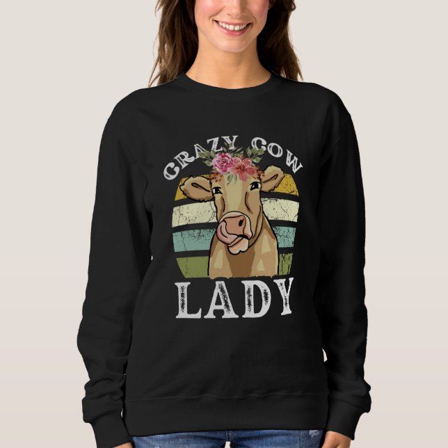 Crazy Cow Lady Women Animal Flowers Mother's Day   Sweatshirt (Vorderseite)
