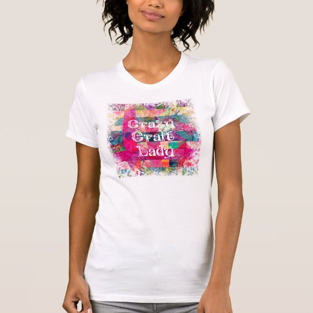 Crazy Craft Lady farbenfrohe Muster Vibranly Craft T-Shirt (Vorderseite)
