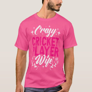 Crazy Cricket Player Ehefrau England Cricket Team T-Shirt
