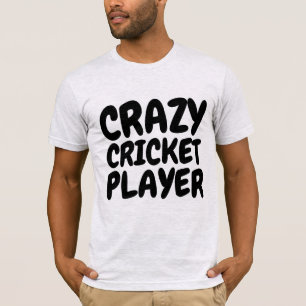 CRAZY CRICKET PLAYER-T - Shirt