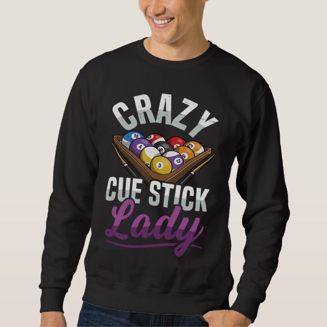 Crazy Cue Stick Lady Quote for a Billiard player G Sweatshirt (Vorderseite)