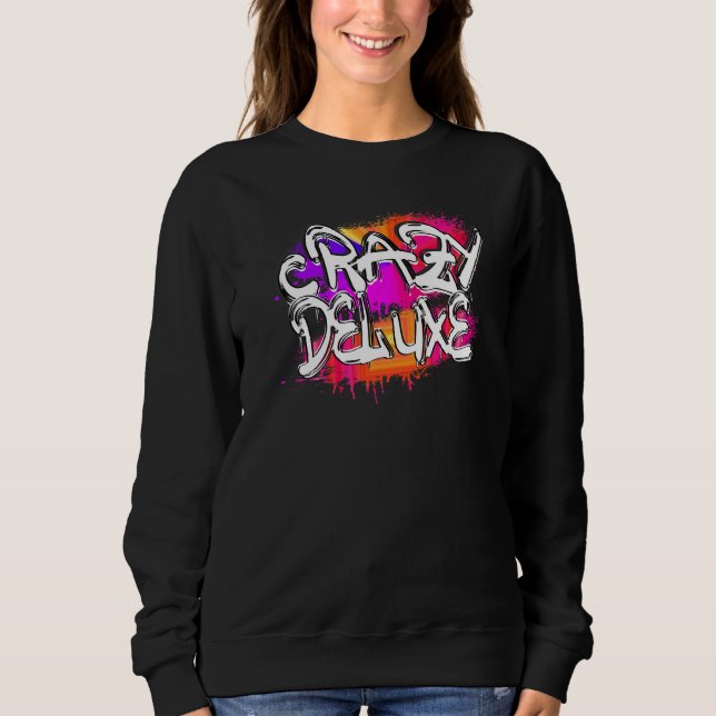 Crazy Deluxe Graffiti Sweatshirt (Vorderseite)