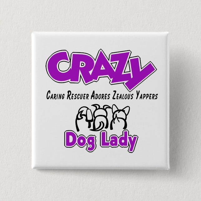 Crazy Dog Lady Button (Vorderseite)