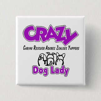 Crazy Dog Lady Button