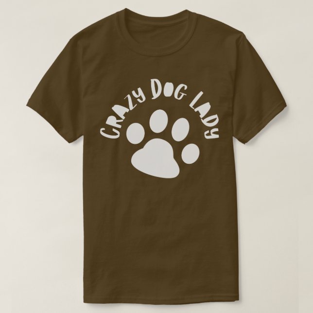 Crazy Dog Lady Funny Dog Eigentümer Design für all T-Shirt (Design vorne)