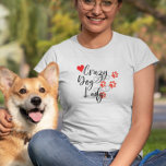 Crazy Dog Lady Heart Paw Prints T-Shirt<br><div class="desc">Dieses Design wurde durch digitale Kunst erstellt und kann personalisiert werden, indem Sie auf den Knopf Anpassen klicken und die Farbe ändern, einen Namen, Initialen oder Ihre Lieblingssprache hinzufügen. Kontaktieren Sie mich unter colorflowcreations@gmail.com , wenn Sie dieses Design für ein anderes Produkt haben möchten. Kaufen Sie meine originale abstrakte Acrylmalerei...</div>