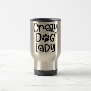 ***** CRAZY DOG LADY*** STANLESS 10oz "TRAVEL MUG" Reisebecher