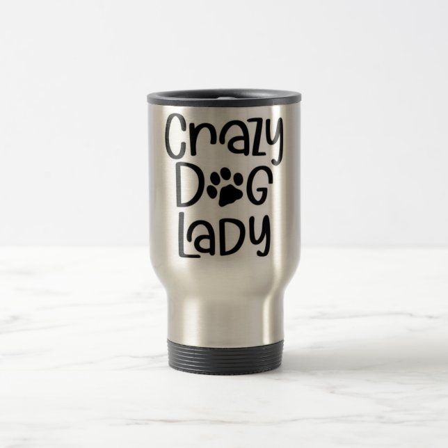 ***** CRAZY DOG LADY*** STANLESS 10oz "TRAVEL MUG" Reisebecher (Mittel)