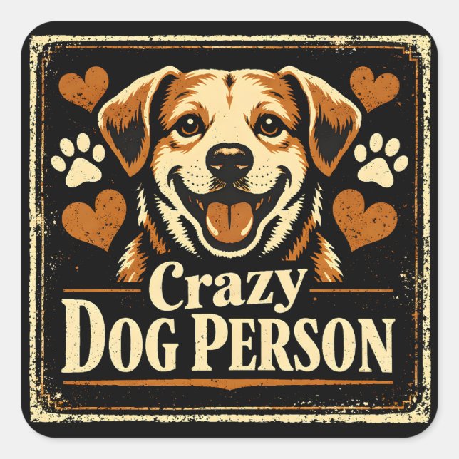 Crazy Dog Person – Canine Obsession Pride Quadratischer Aufkleber (Vorderseite)