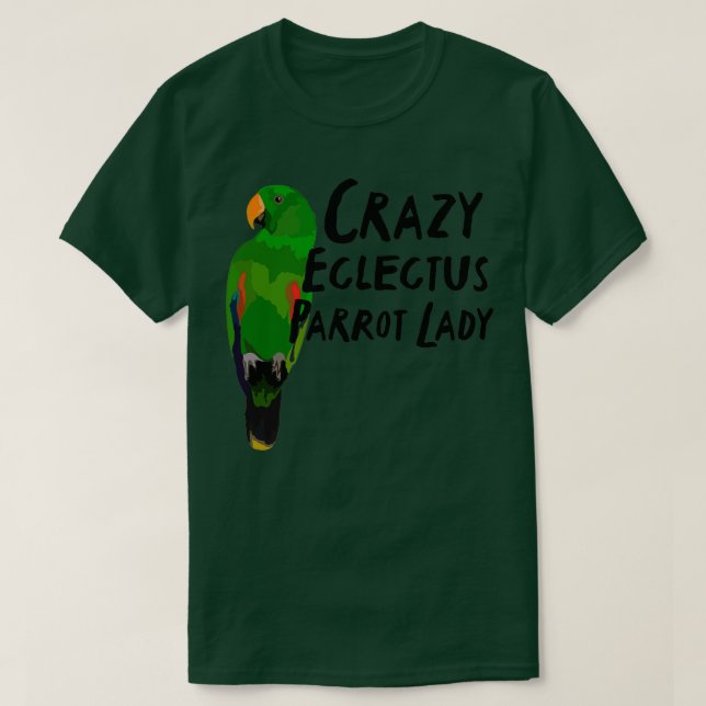 Crazy Eclectus Parrot Lady T-Shirt (Design vorne)