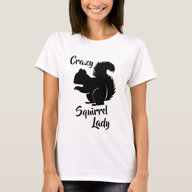 Crazy Eichhörnchen Lady Funny Squirrel Spaß Shirt (Vorderseite)
