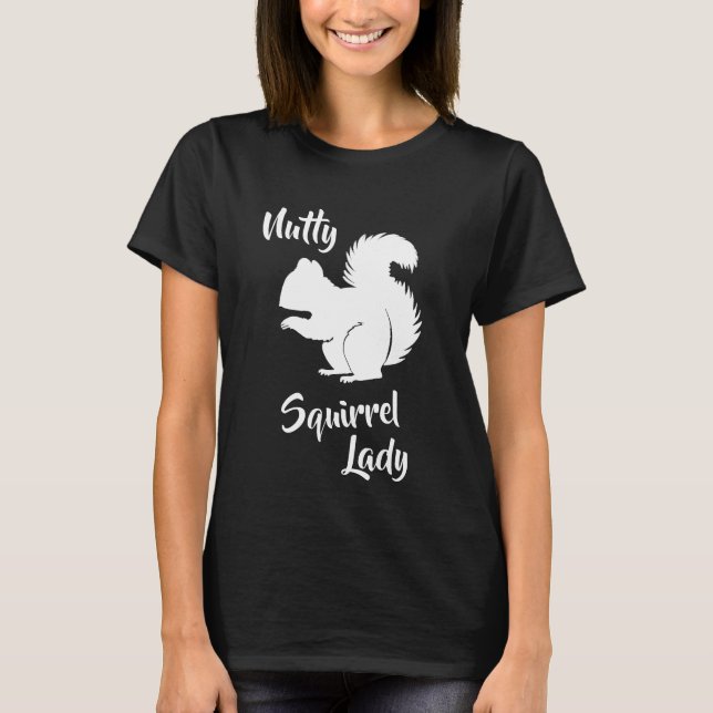 Crazy Eichhörnchen Lady Funny Squirrel Spaß Shirt (Vorderseite)