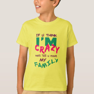 Crazy Family T - Shirt