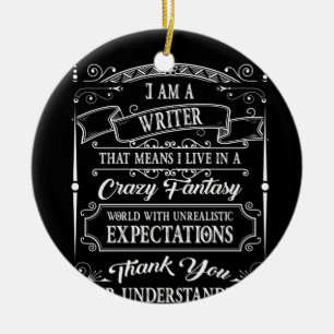 Crazy Fantasy I Bin A Writer Expection TShirt Keramik Ornament