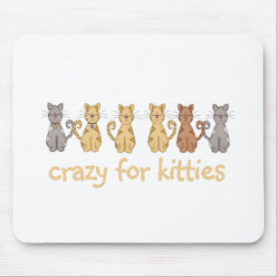 Crazy for Kätzchens Tshirts und Geschenke Mousepad