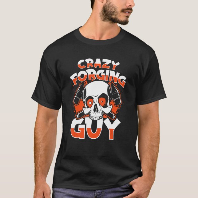 Crazy Forging Typ Anvil Hobby Legend Schmieden Sch T-Shirt (Vorderseite)