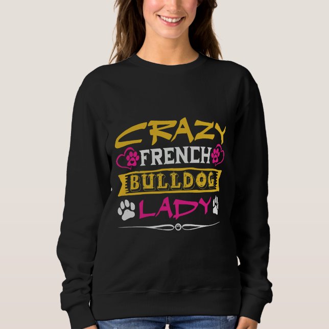 Crazy French Bulldog Lady 50 Sweatshirt (Vorderseite)