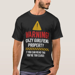 Crazy Freundin Eigenschaft, wenn Sie lesen können, T-Shirt