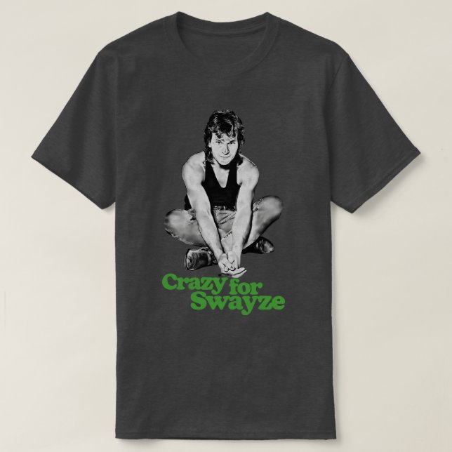Crazy für Swayze T-Shirt (Design vorne)