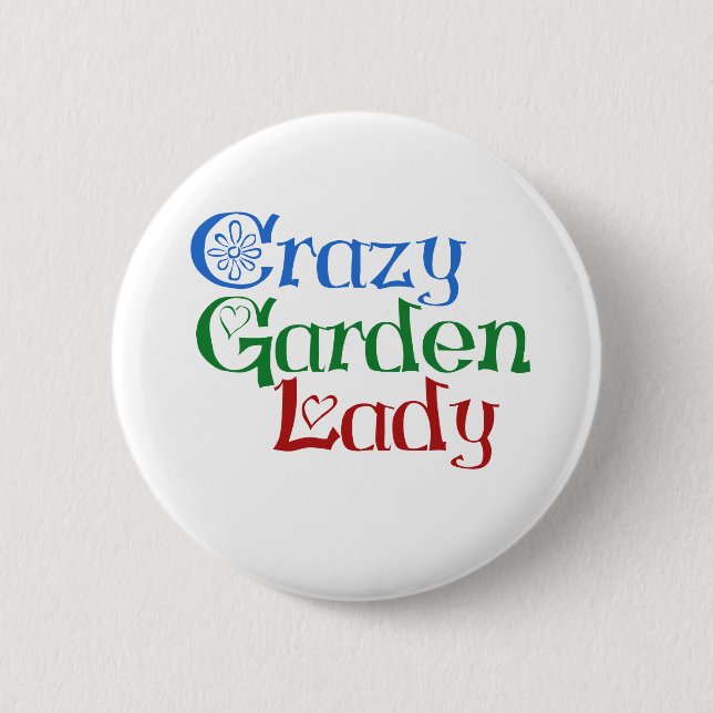Crazy Garden Lady Button (Vorderseite)