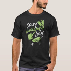 Crazy Garening Lady Niedliche Gartenarbeit Mama Lo T-Shirt