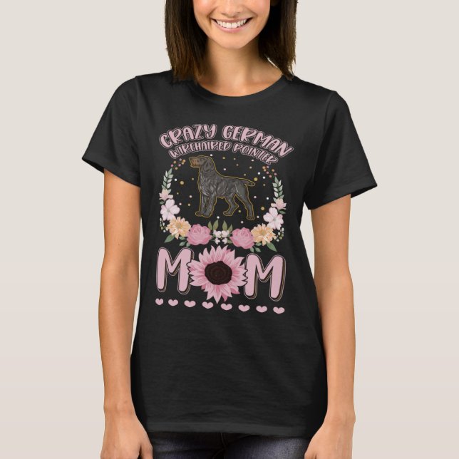 Crazy German Drahthaar Pointer Mama T-Shirt (Vorderseite)