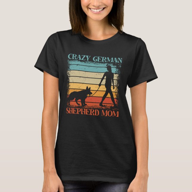 Crazy German Shepherd Mama Dog Sprichwort T-Shirt (Vorderseite)