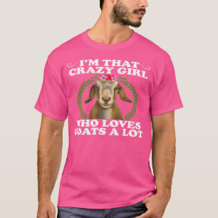 Crazy Girl Who Lieben Ziegen Funny Goat T-Shirt