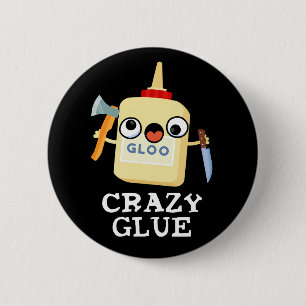Crazy Glue Funny Super Glue Pun Dark BG Button