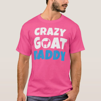 Crazy Goat Daddy Goats Lover T-Shirt