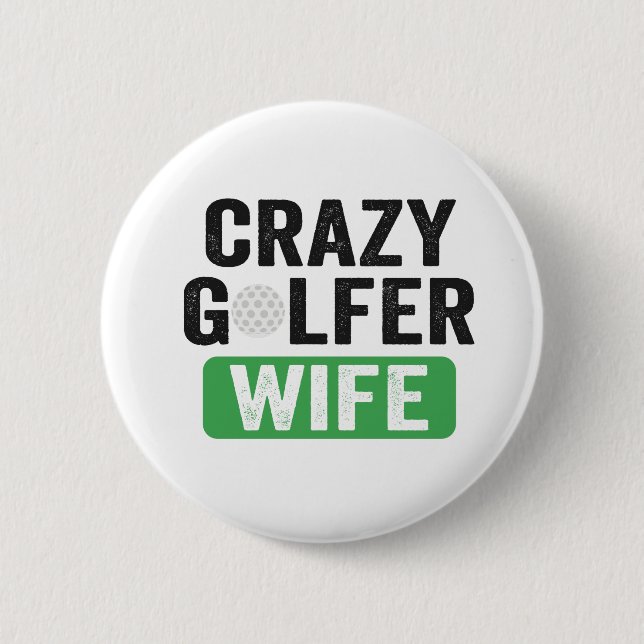 Crazy Golfer Ehefrau Funny Golf Widow Ehefrau Golf Button (Vorderseite)